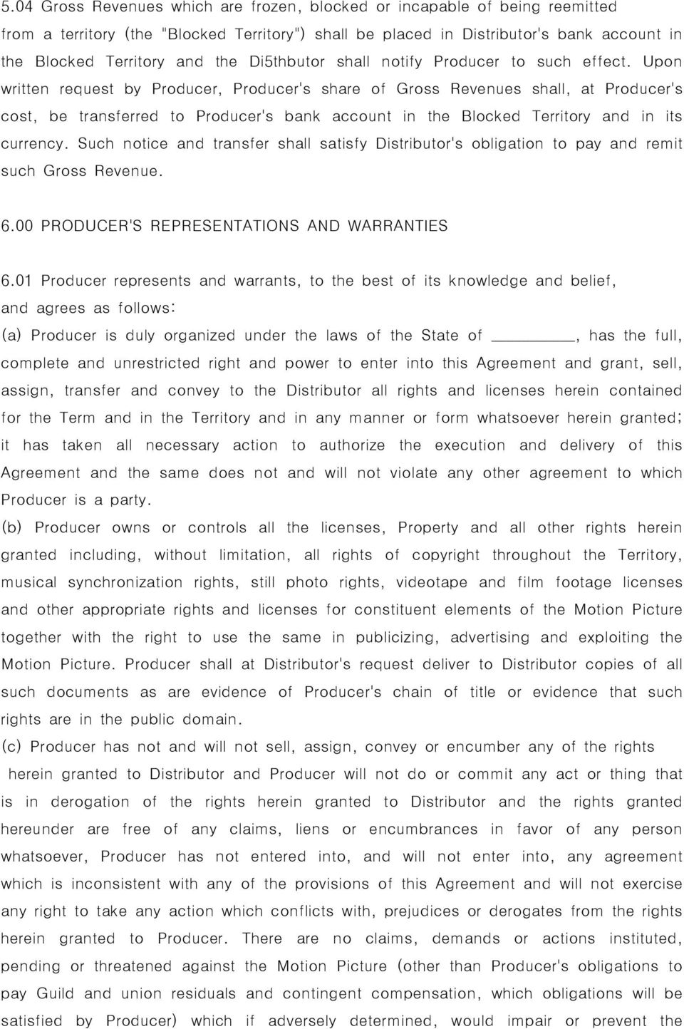 Upon written request by Producer, Producer's share of Gross Revenues shall, at Producer's cost, be transferred to Producer's bank account in the Blocked Territory and in its currency.