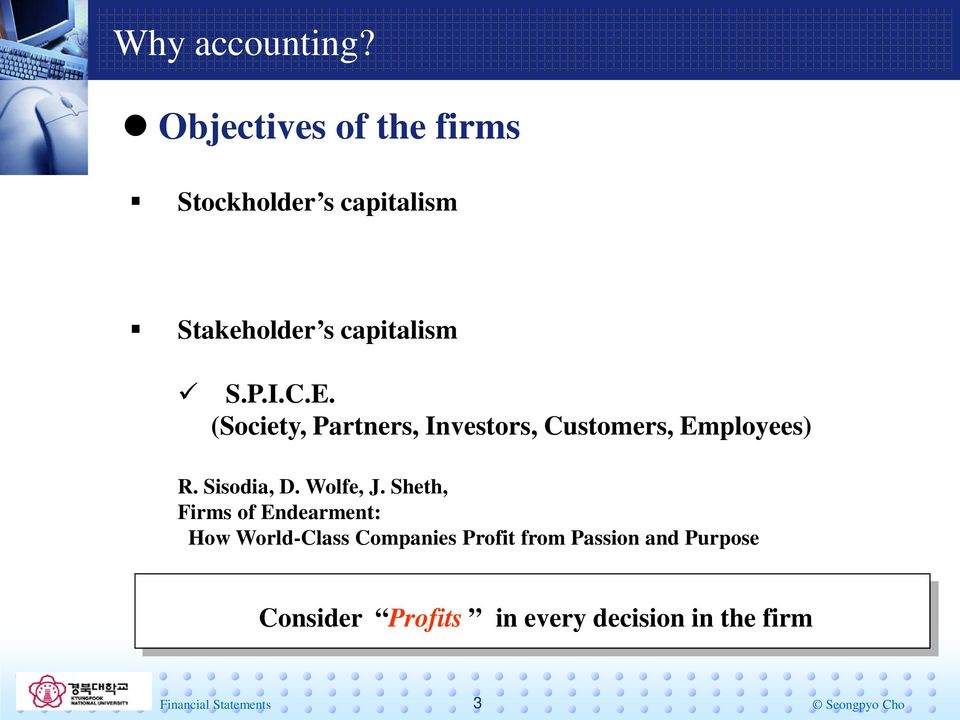(Society, Partners, Investors, Customers, Employees) R. Sisodia, D. Wolfe, J.