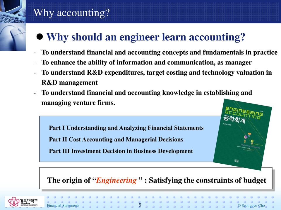 understand R&D expenditures, target costing and technology valuation in R&D management - To understand financial and accounting knowledge in establishing and