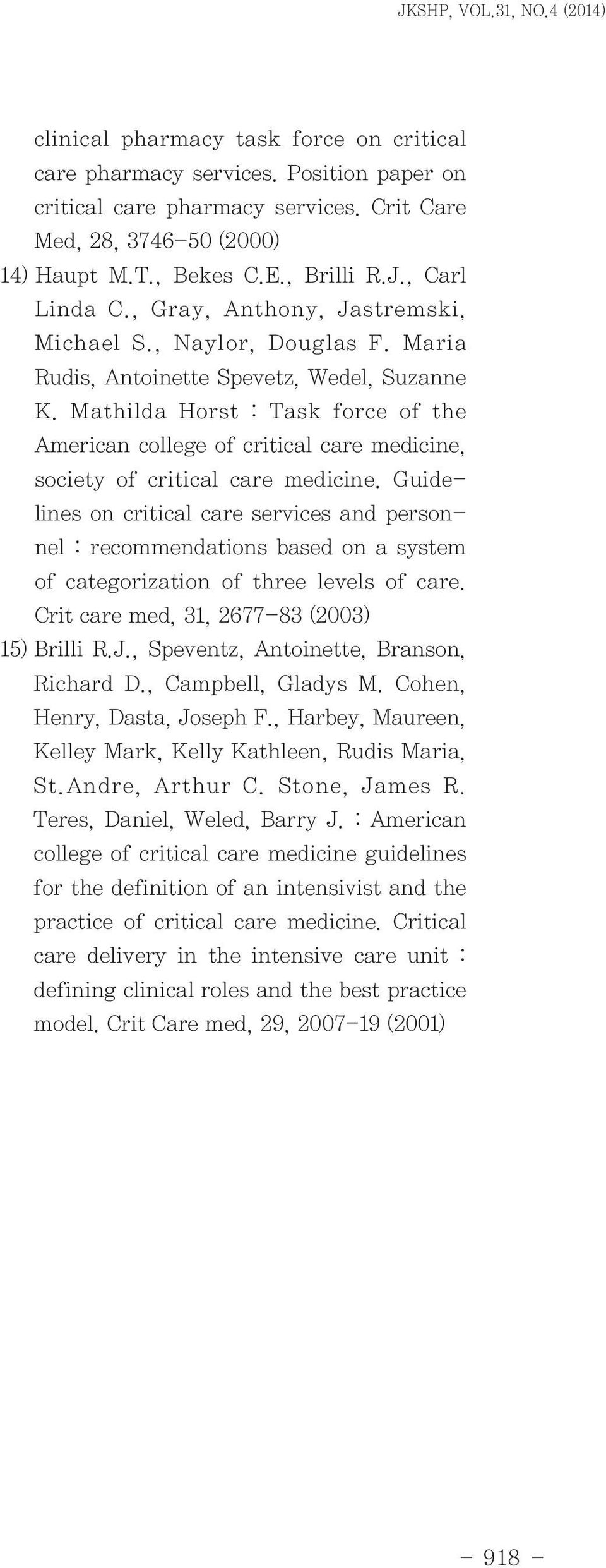 Mathilda Horst : Task force of the American college of critical care medicine, society of critical care medicine.