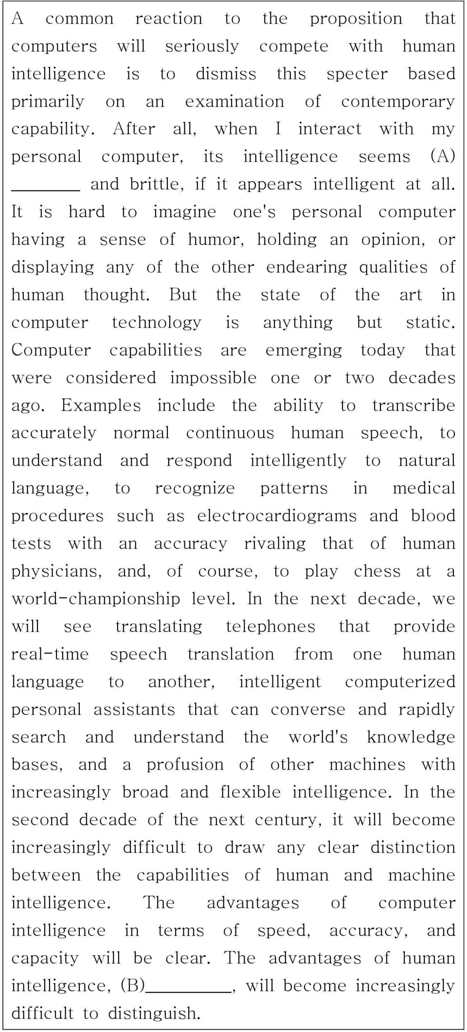 It is hard to imagine one's personal computer having a sense of humor, holding an opinion, or displaying any of the other endearing qualities of human thought.