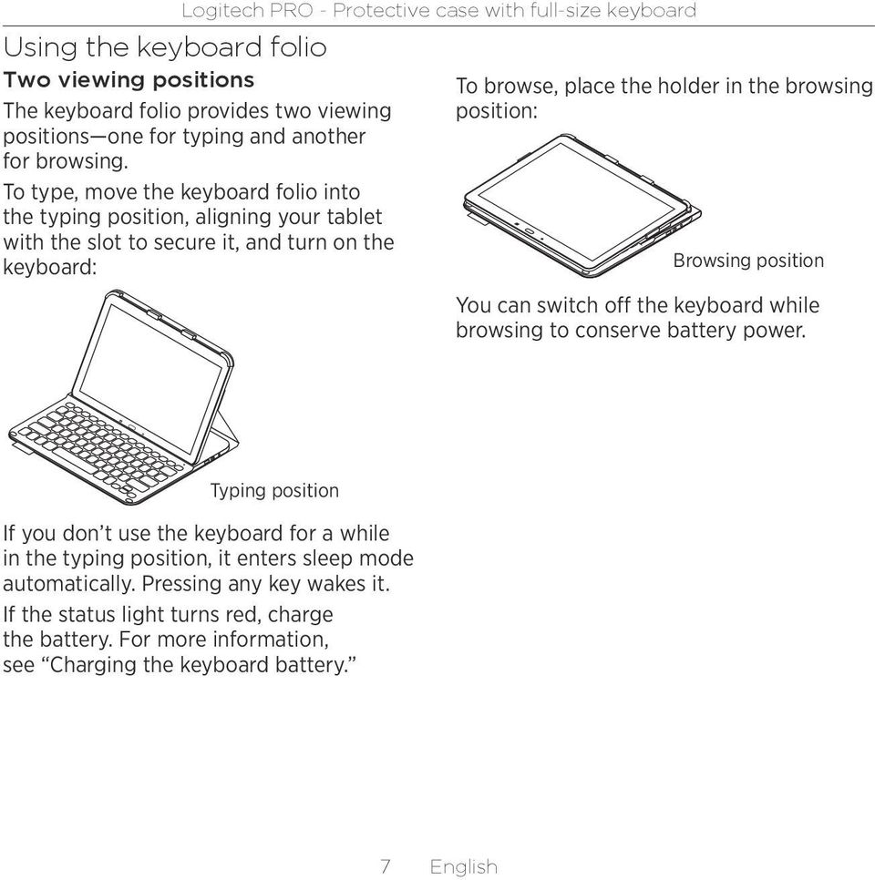 browsing position: Browsing position You can switch off the keyboard while browsing to conserve battery power.