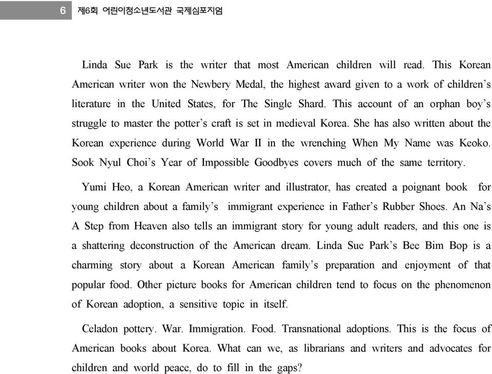 This account of an orphan boy s struggle to master the potter s craft is set in medieval Korea.