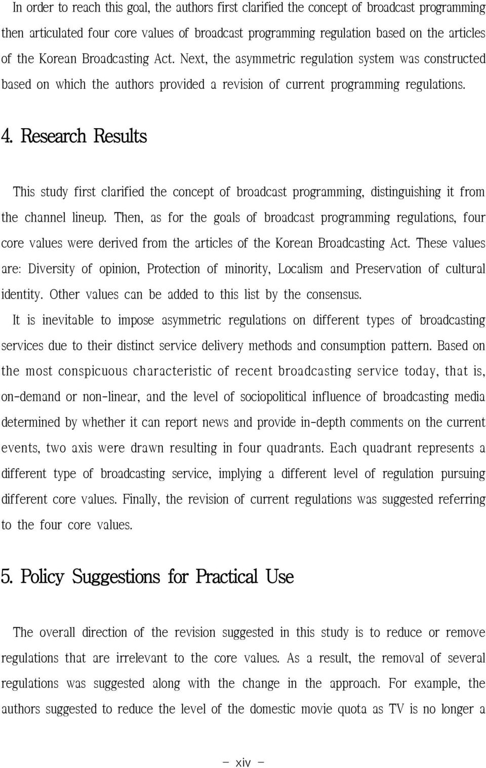 Research Results This study first clarified the concept of broadcast programming, distinguishing it from the channel lineup.