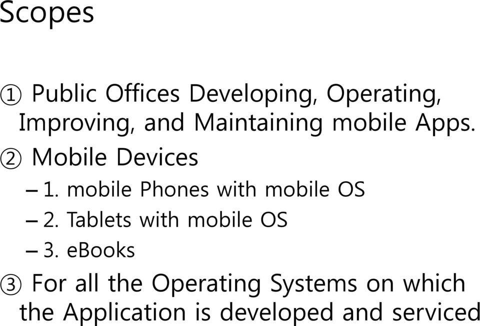 mobile Phones with mobile OS 2. Tablets with mobile OS 3.