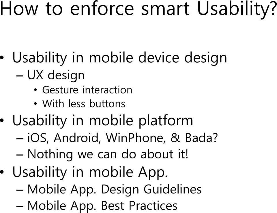 less buttons Usability in mobile platform ios, Android, WinPhone, &