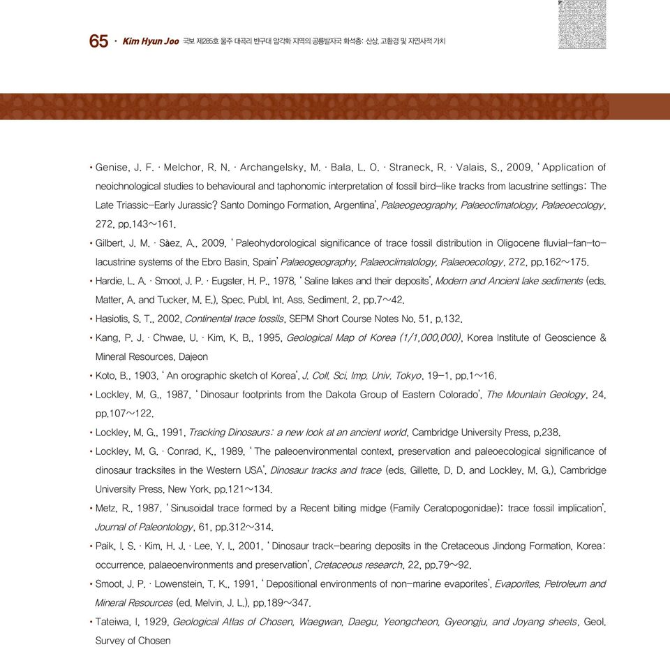 Snto Domingo Formtion, Argentin, Pleogeogrphy, Pleoclimtology, Pleoecology, 272, pp.143~161. Gilert, J. M. Sàez, A.