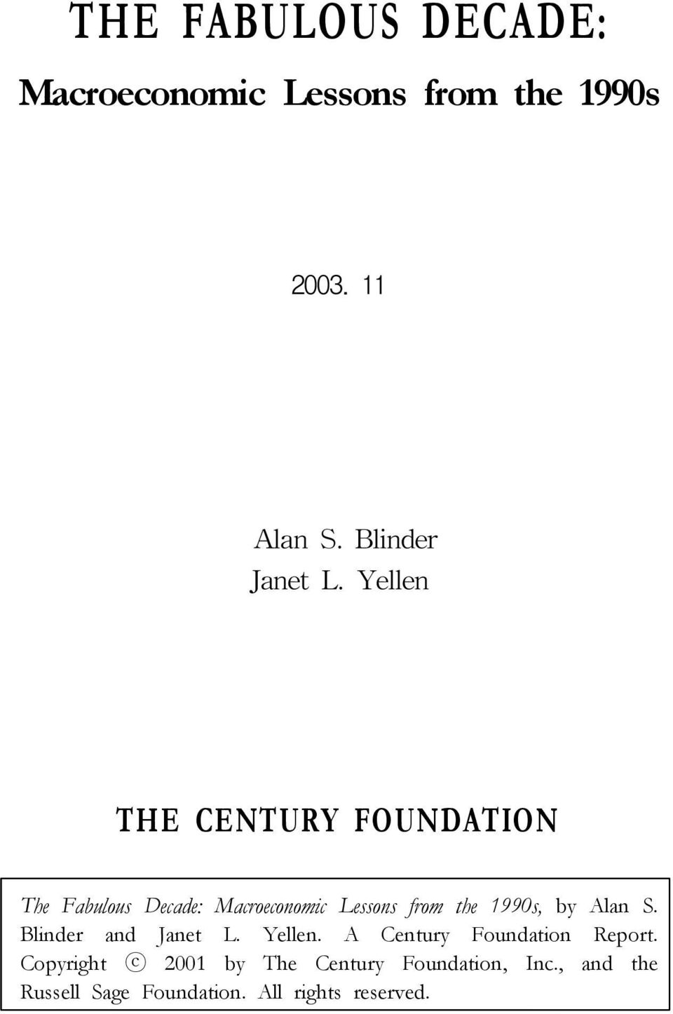 S. Blinder and Janet L. Yellen. A Century Foundation Report.