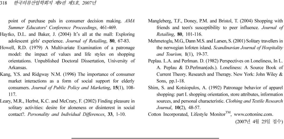 (1979) A Multivariate Examination of a patronage model: the impact of values and life styles on shopping orientations. Unpublished Doctoral Dissertation, University of Arkansas. Kang, Y.S.