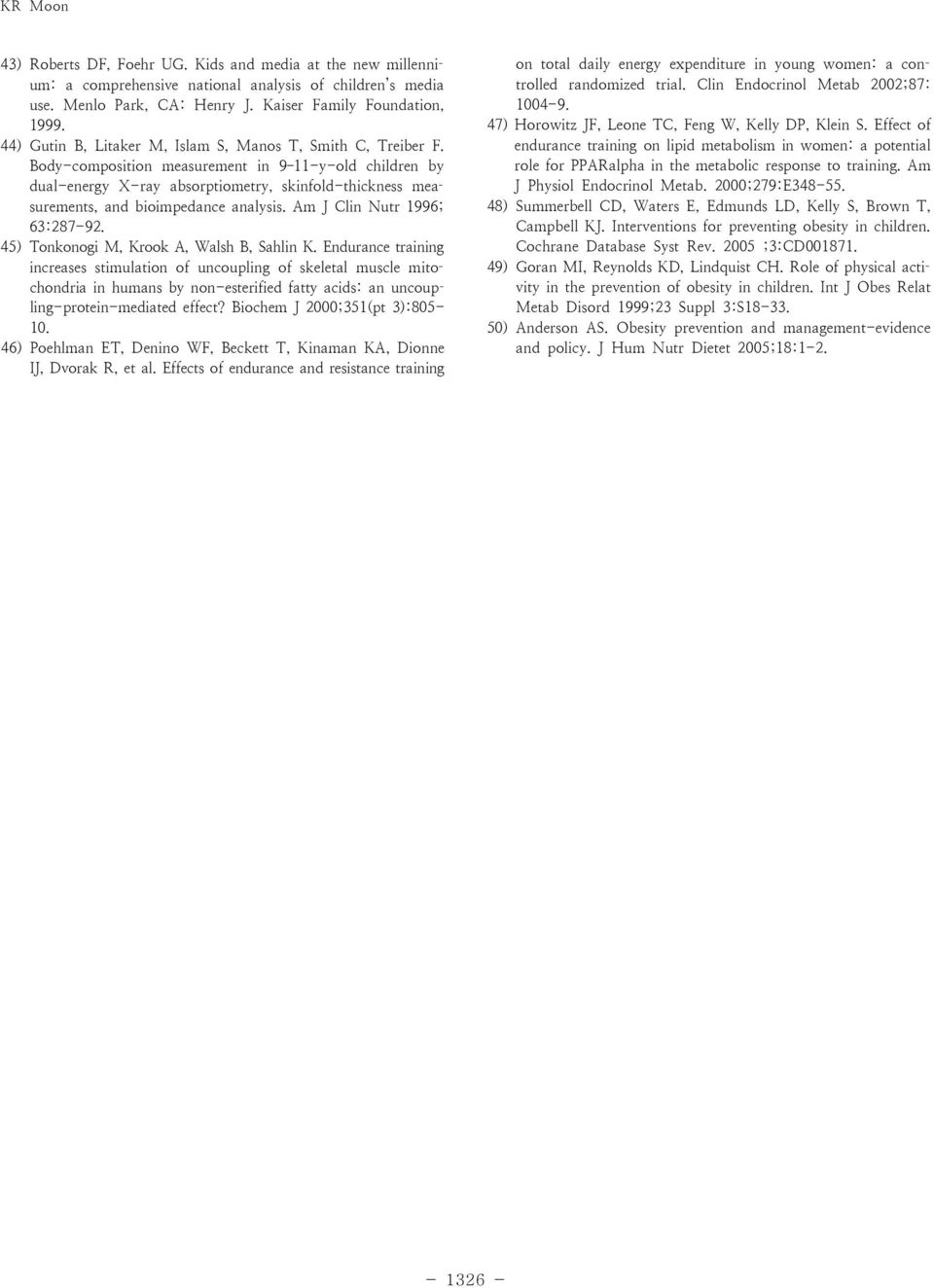 Body-composition measurement in 9 11-y-old children by dual-energy X-ray absorptiometry, skinfold-thickness measurements, and bioimpedance analysis. Am J Clin Nutr 1996; 63:287-92.