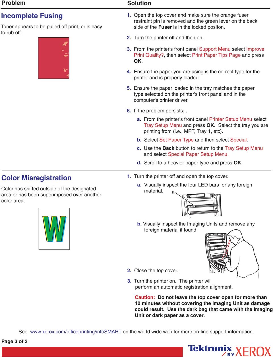 From the printer's front panel Support Menu select Improve Print Quality?, then select Print Paper Tips Page and press OK. 4.