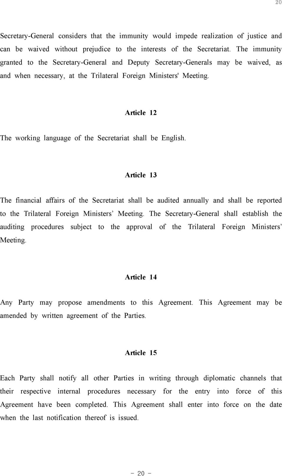 Article 12 The working language of the Secretariat shall be English.