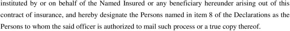 designate the Persons named in item 8 of the Declarations as the