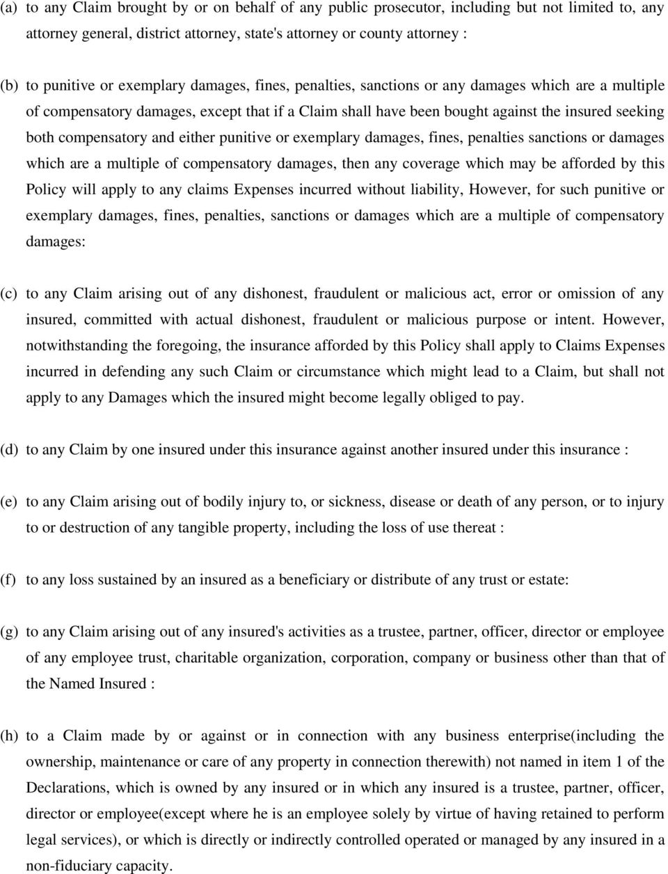 and either punitive or exemplary damages, fines, penalties sanctions or damages which are a multiple of compensatory damages, then any coverage which may be afforded by this Policy will apply to any