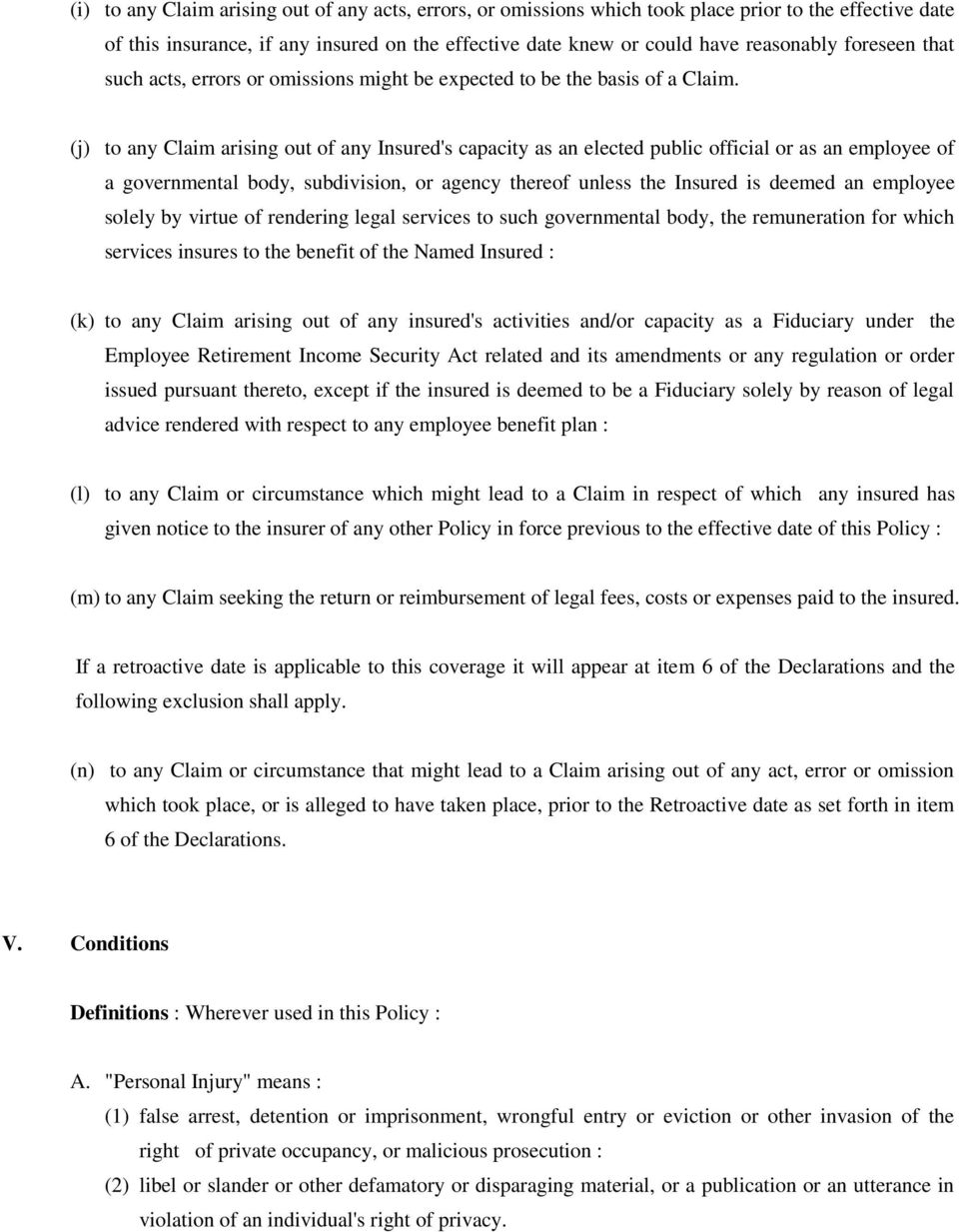 (j) to any Claim arising out of any Insured's capacity as an elected public official or as an employee of a governmental body, subdivision, or agency thereof unless the Insured is deemed an employee