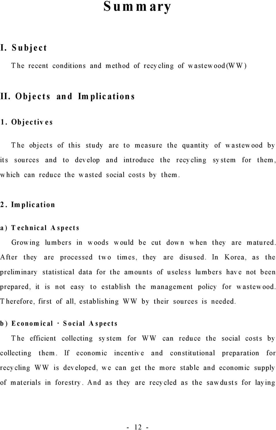 ast ed social cost s by them. 2. Im plic ation a ) T e ch ni c al A s p e ct s Grow ing lum ber s in w oods w ould be cut dow n w hen they are m atured.