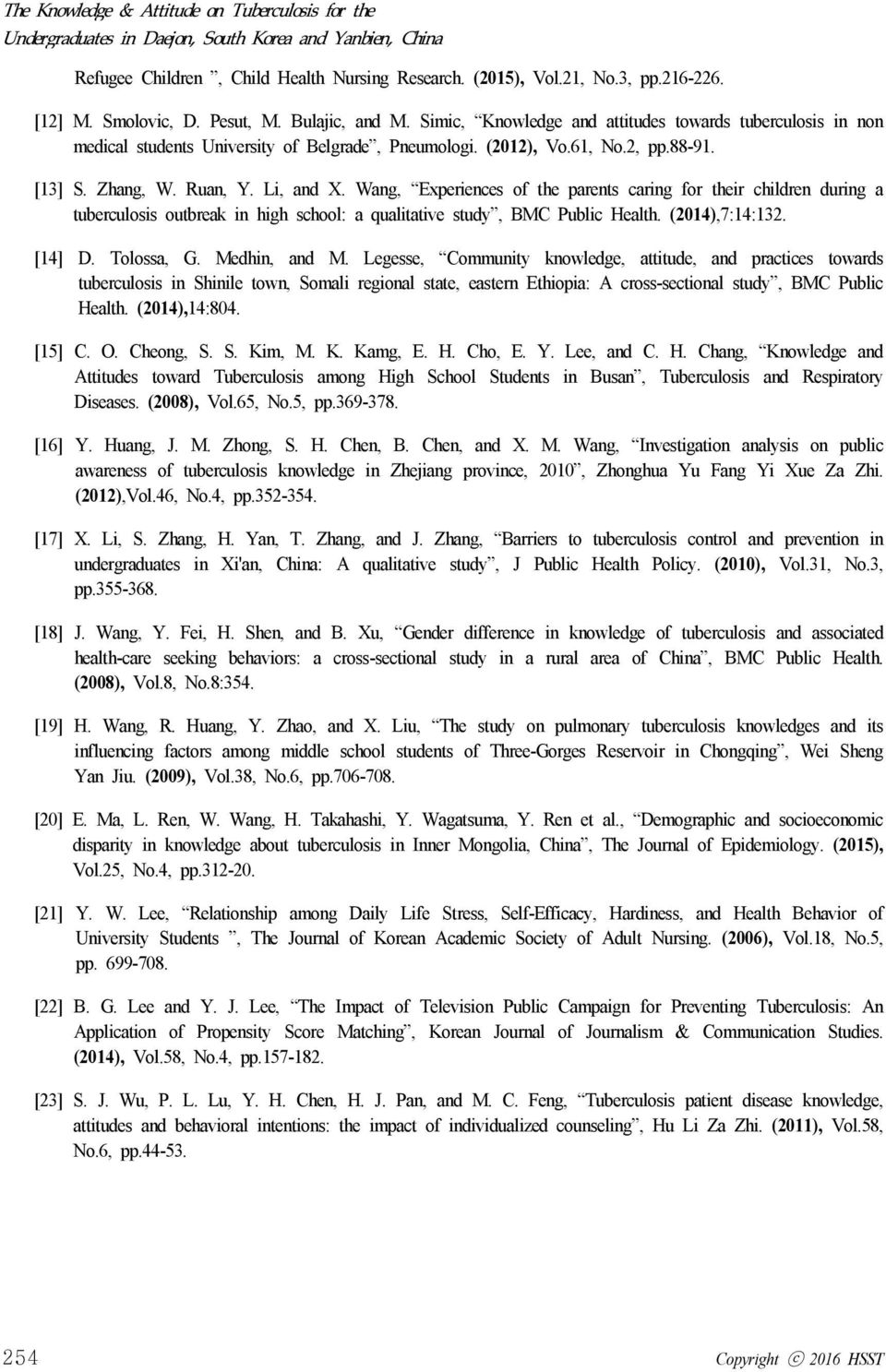 Wang, Experiences of the parents caring for their children during a tuberculosis outbreak in high school: a qualitative study, BMC Public Health. (2014),7:14:132. [14] D. Tolossa, G. Medhin, and M.