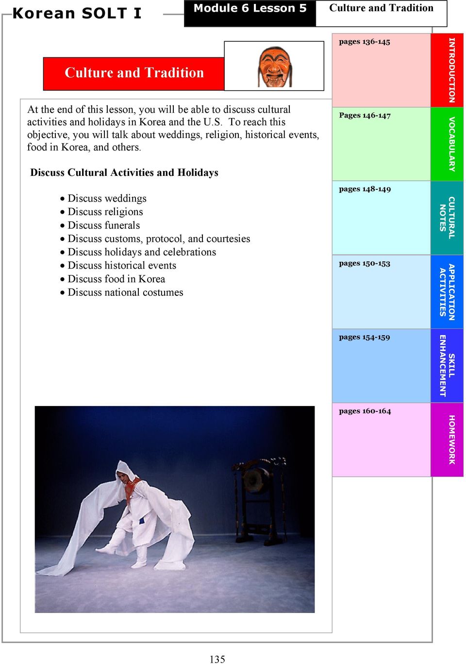 celebrations Discuss historical events Discuss food in Korea Discuss national costumes pages 136-145 Pages 146-147 pages 148-149 pages 150-153 INTRODUCTION