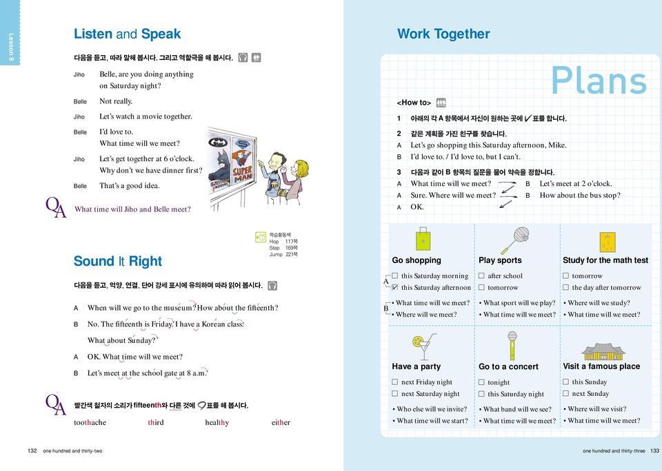 Work Together Plans <How to> 1 아래의 각 항목에서 자신이 원하는 곳에 표를 합니다. 2 같은 계획을 가진 친구를 찾습니다. Let s go shopping this Saturday afternoon, Mike. I d love to. / I d love to, but I can t.