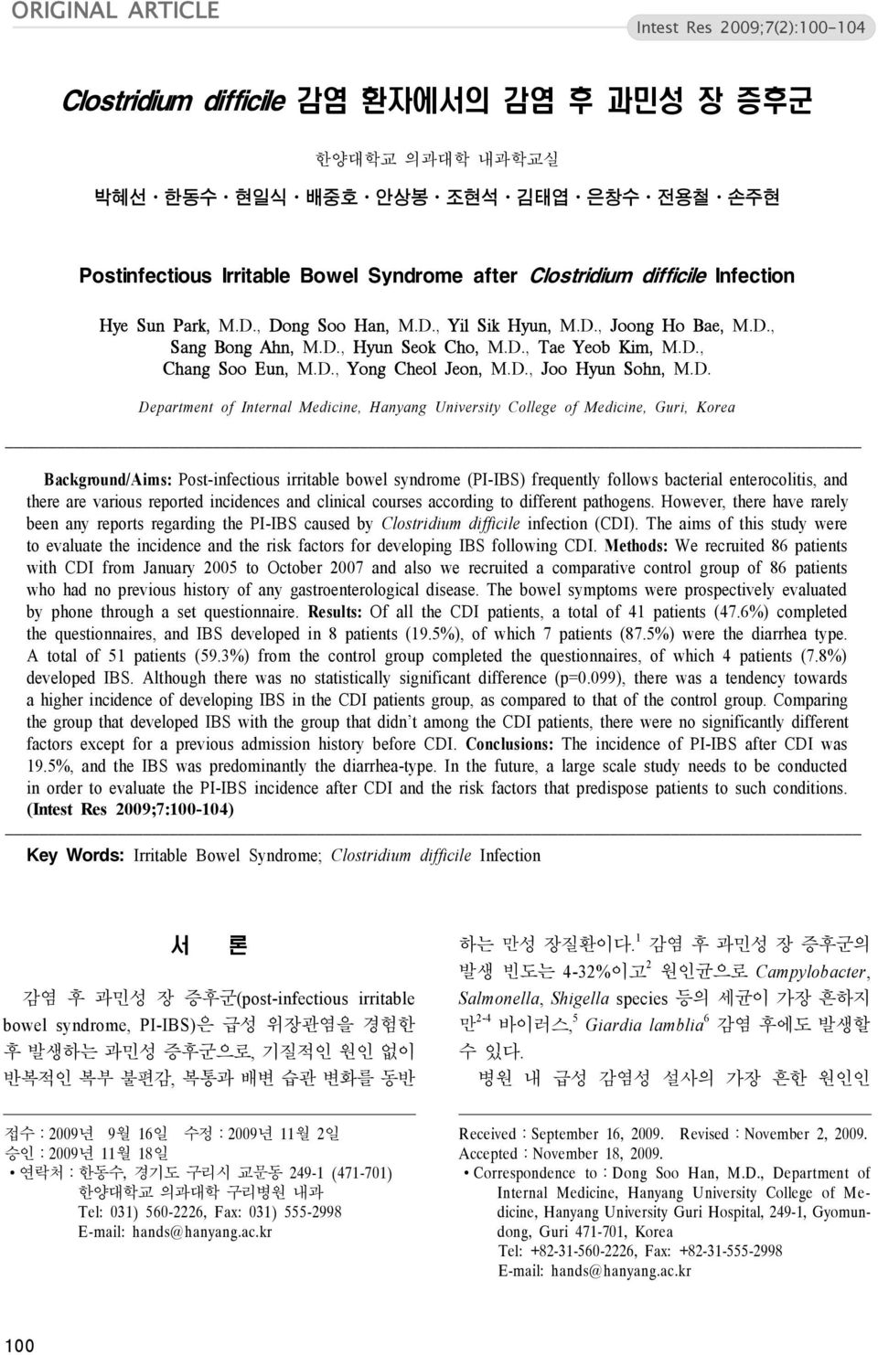 D., Joo Hyun Sohn, M.D. Department of Internal Medicine, Hanyang University College of Medicine, Guri, Korea Background/Aims: Post-infectious irritable bowel syndrome (PI-IBS) frequently follows