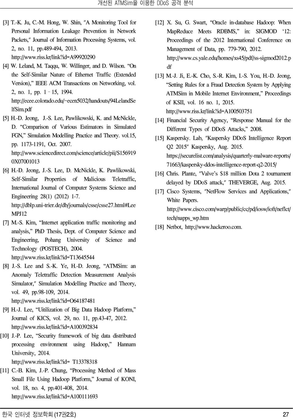 2, no. 1, pp. 1 15, 1994. http://ecee.colorado.edu/~ecen5032/handouts/94lelandse lfsim.pdf [5] H.-D. Jeong, J.-S. Lee, Pawlikowski, K. and McNickle, D.