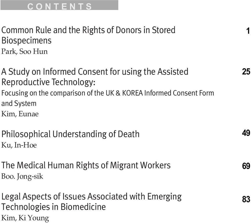 System Kim, Eunae Philosophical Understanding of Death Ku, In-Hoe The Medical Human Rights of Migrant Workers Boo.