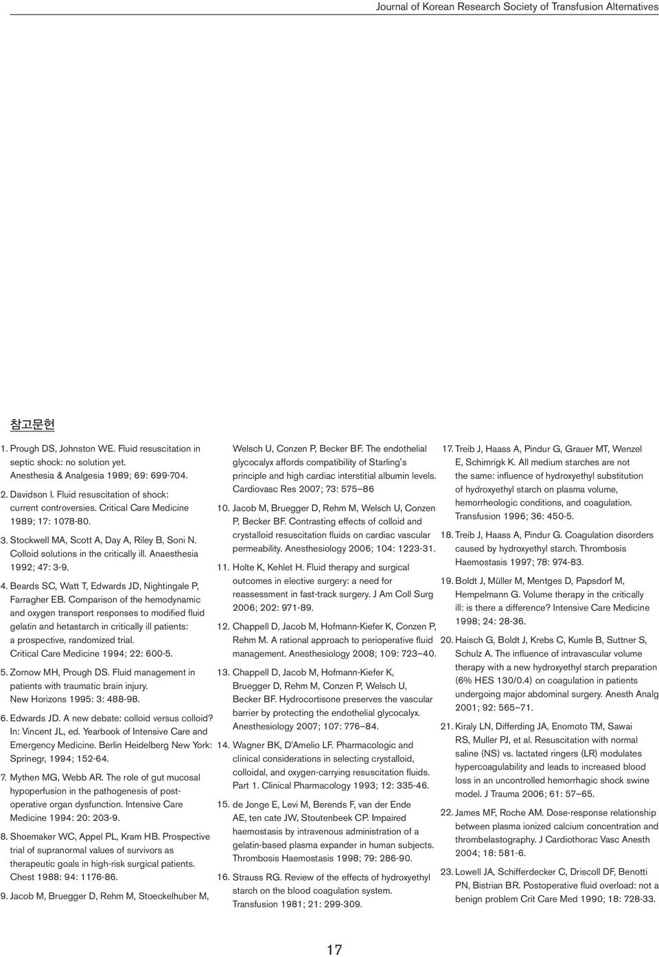 Anaesthesia 1992; 47: 3-9. 4. Beards SC, Watt T, Edwards JD, Nightingale P, Farragher EB.