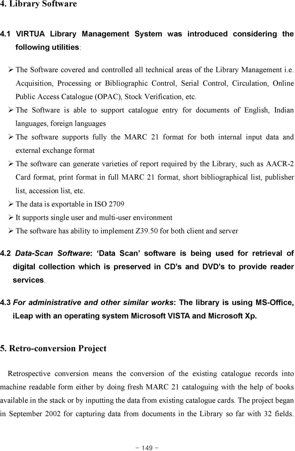 exchange format The software can generate varieties of report required by the Library, such as AACR-2 Card format, print format in full MARC 21 format, short bibliographical list, publisher list,