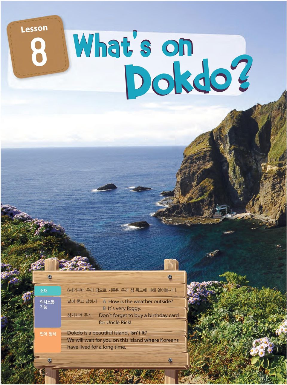 Dokdo is a beautiful island isn t it?