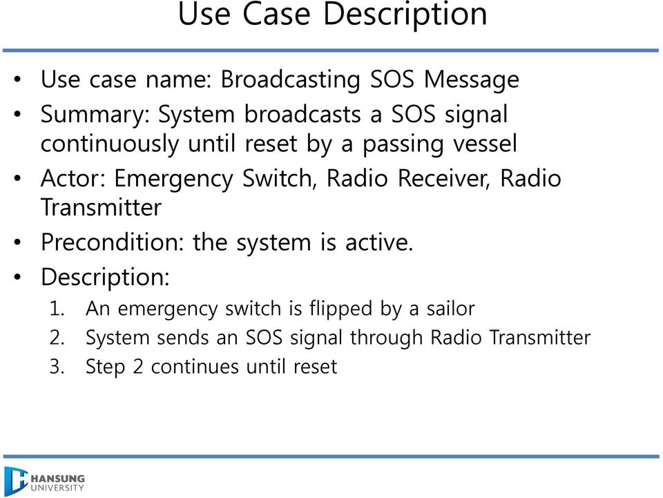 Radio Transmitter Precondition: the system is active. Description: 1.