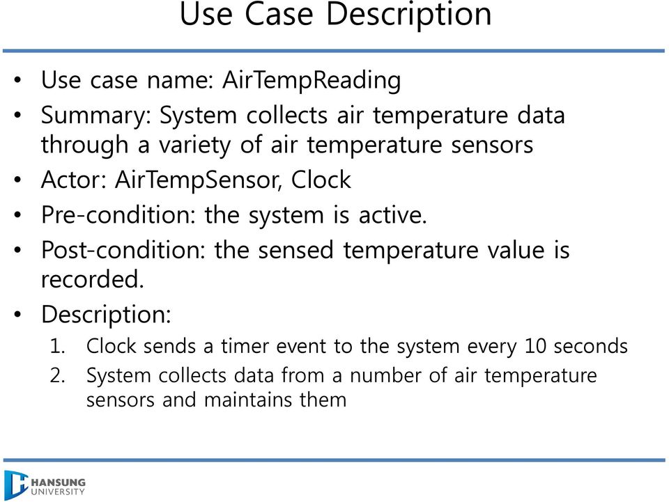 Post-condition: the sensed temperature value is recorded. Description: 1.