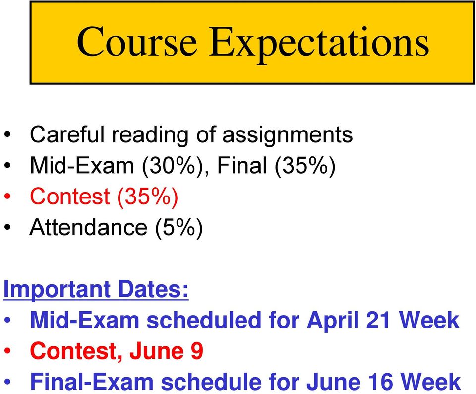 (5%) Important Dates: Mid-Exam scheduled for April 21
