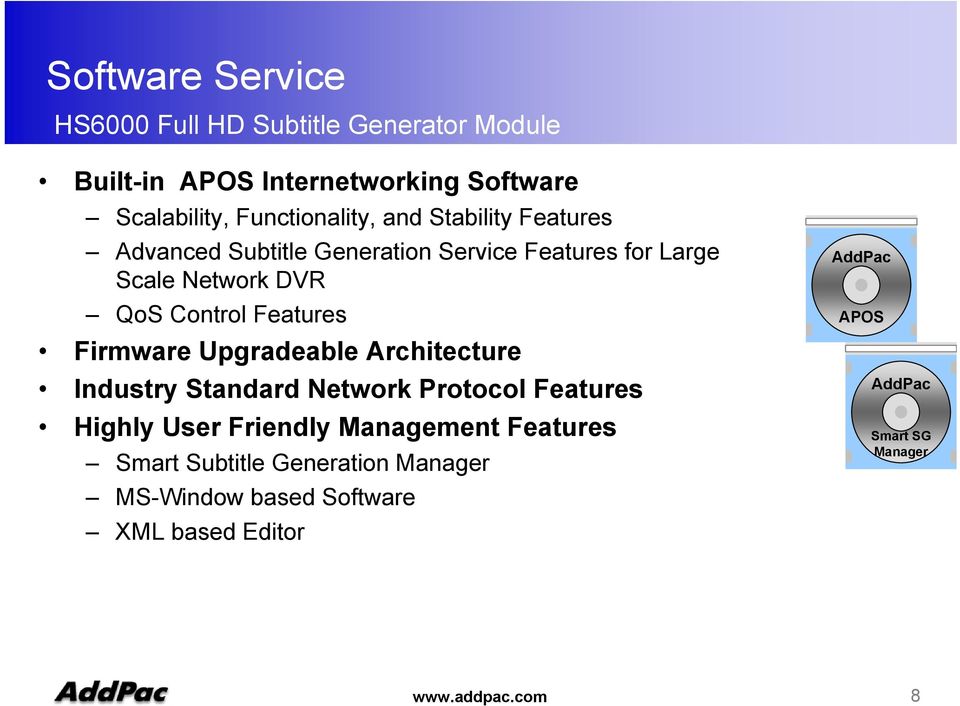 Upgradeable Architecture Industry Standard Network Protocol Features Highly User Friendly Management Features