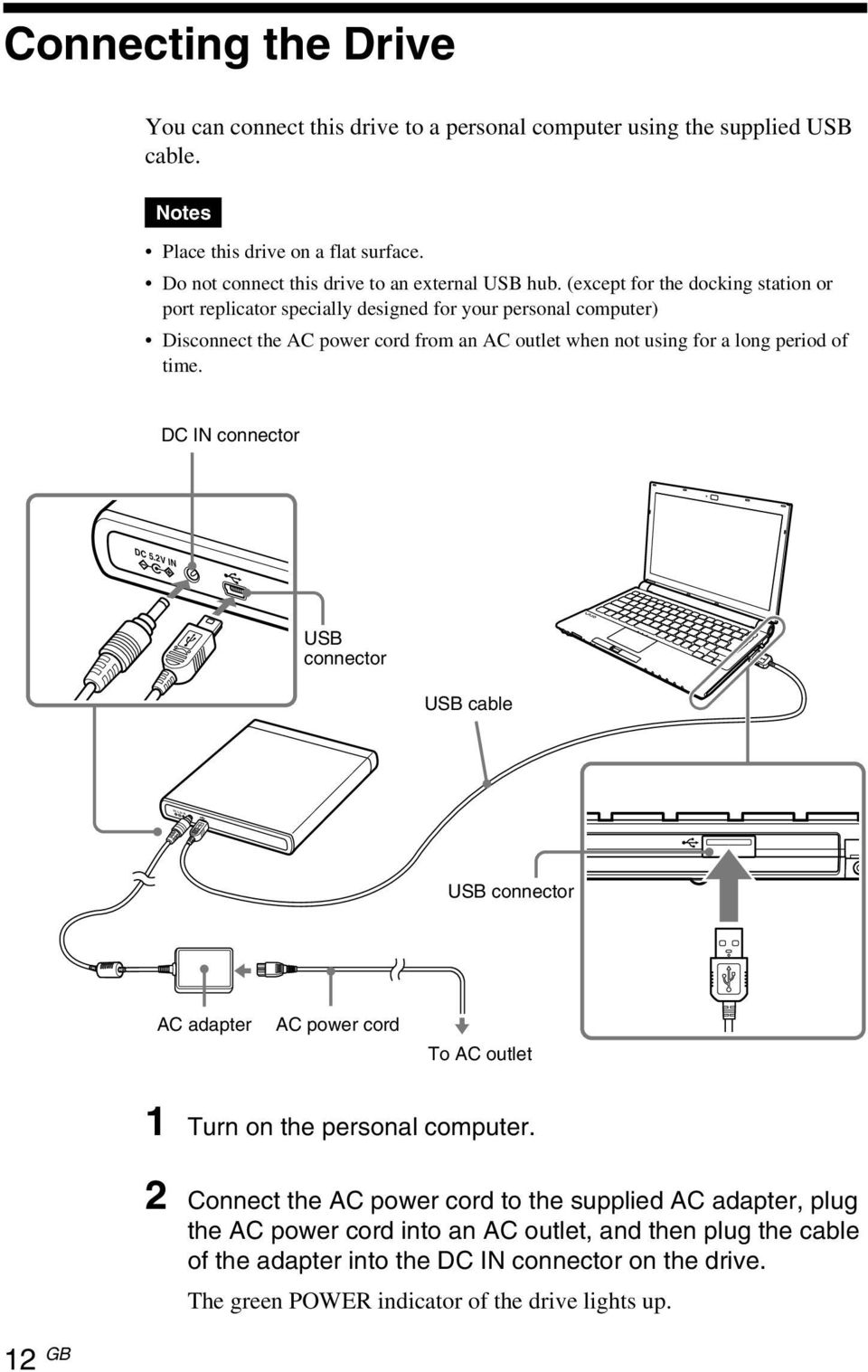 (except for the docking station or port replicator specially designed for your personal computer) Disconnect the AC power cord from an AC outlet when not using for a long period of time.