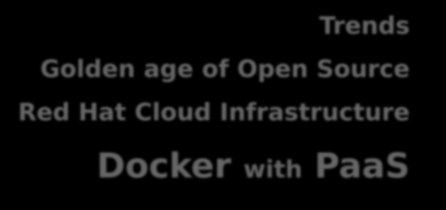 Trends Golden age of Open Source Red Hat