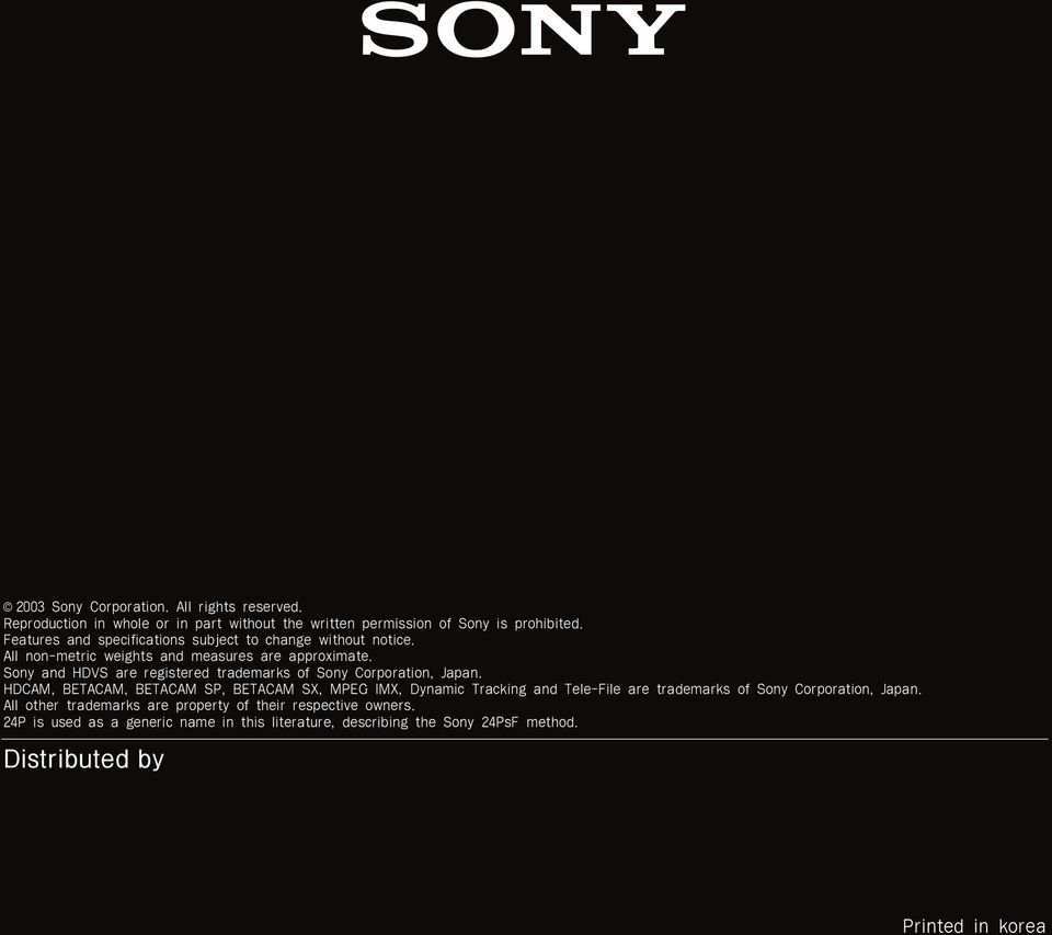 Sony and HDVS are registered trademarks of Sony Corporation, Japan.