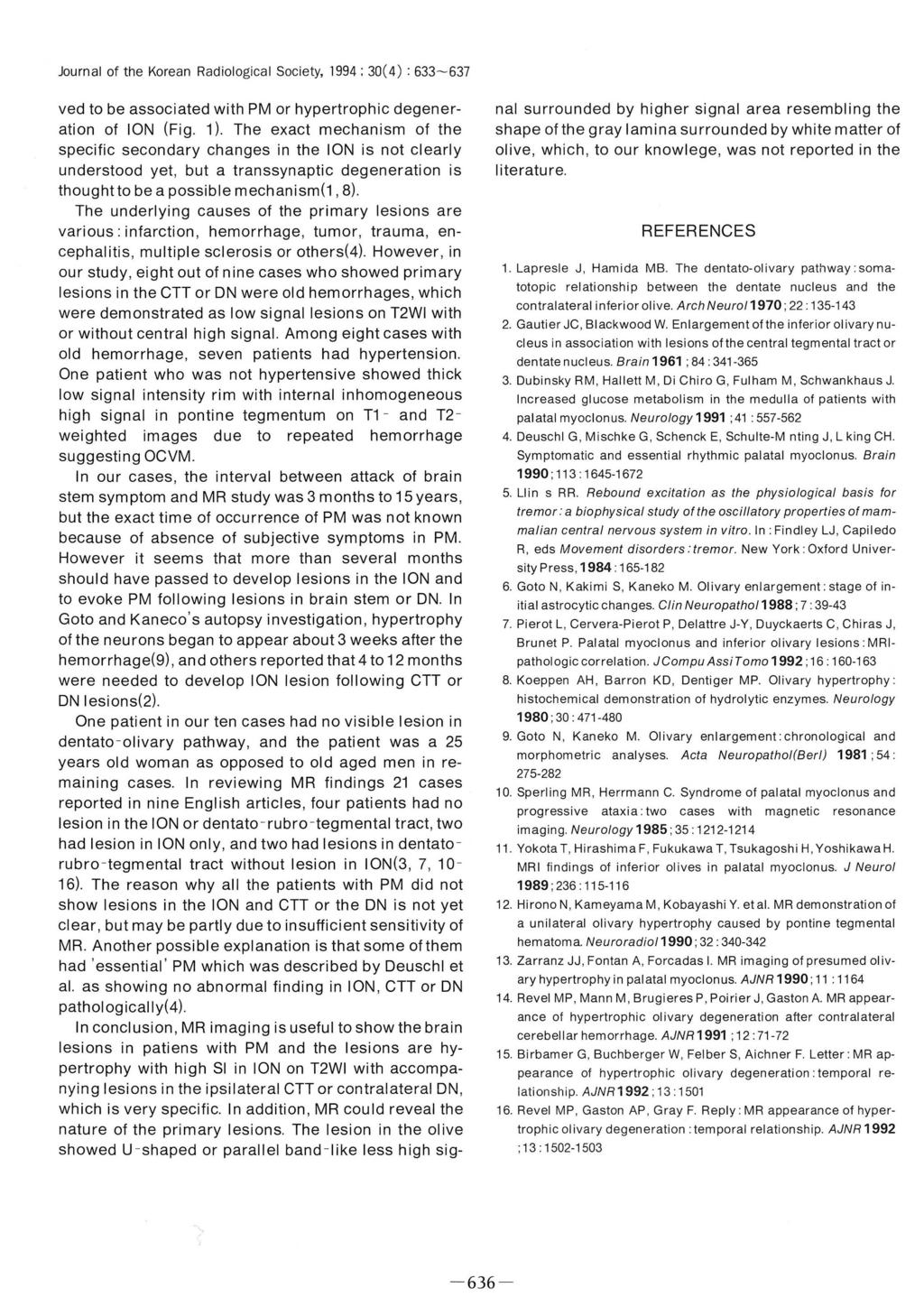 Journal of the Korean Radiological Society, 1994; 30( 4) ; 633-637 ved to be associated with PM or hypertrophic degeneration of ION (Fig. 1).