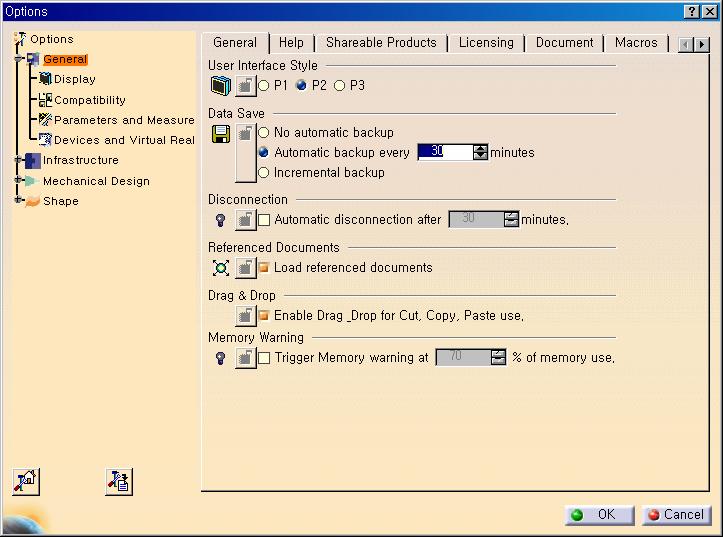 Tools Options General General User Interface Style CATIA P1 / CATIA P2 / CATIA-P3 등을정의하는기능이다. Save 저장할때 Automatic (Warm start 을적용할수있다.) backup 을정의하는기능이다. Disconnection 사용자가시스템을사용하지않을때자동으로연결을끊는기능이다.