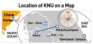 1. KNU - Chuncheon Campus 70 minutes from downtown Seoul by train or express bus The Nearest National University to The Capital city Seoul 2.