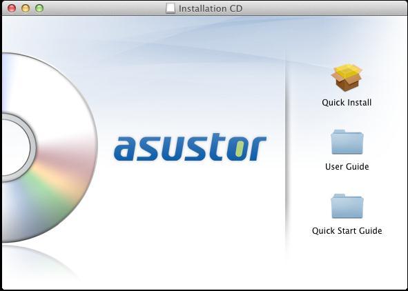 3.1.2. Mac 사용자 설치 CD 를컴퓨터의 CD 드라이브에넣은다음 CD 자동실행메뉴에서 Quick Install( 빠른설치 ) 을선택합니다. 설치마법사가 ASUSTOR Control Center 를컴퓨터에설치합니다.