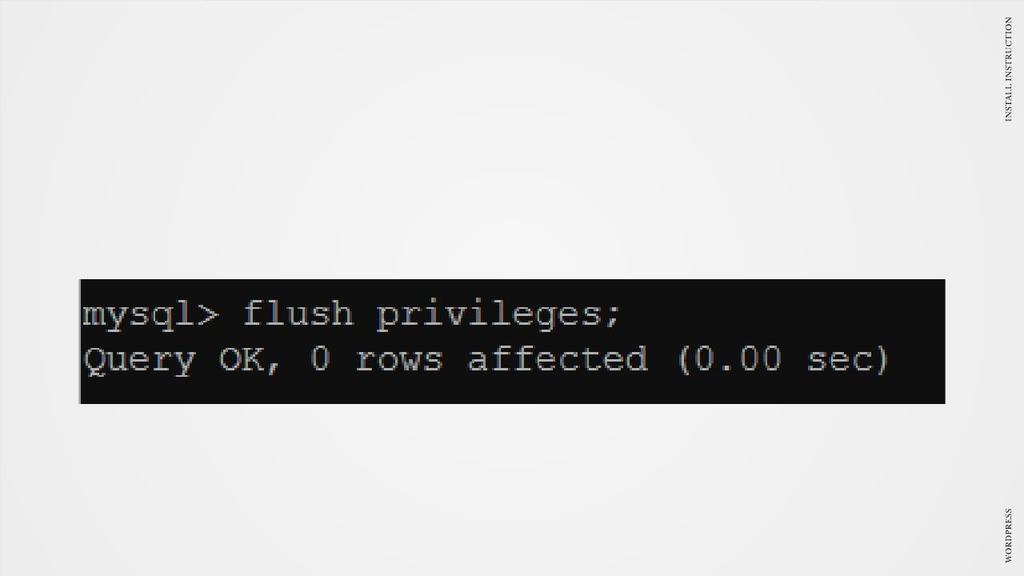 > flush privileges;