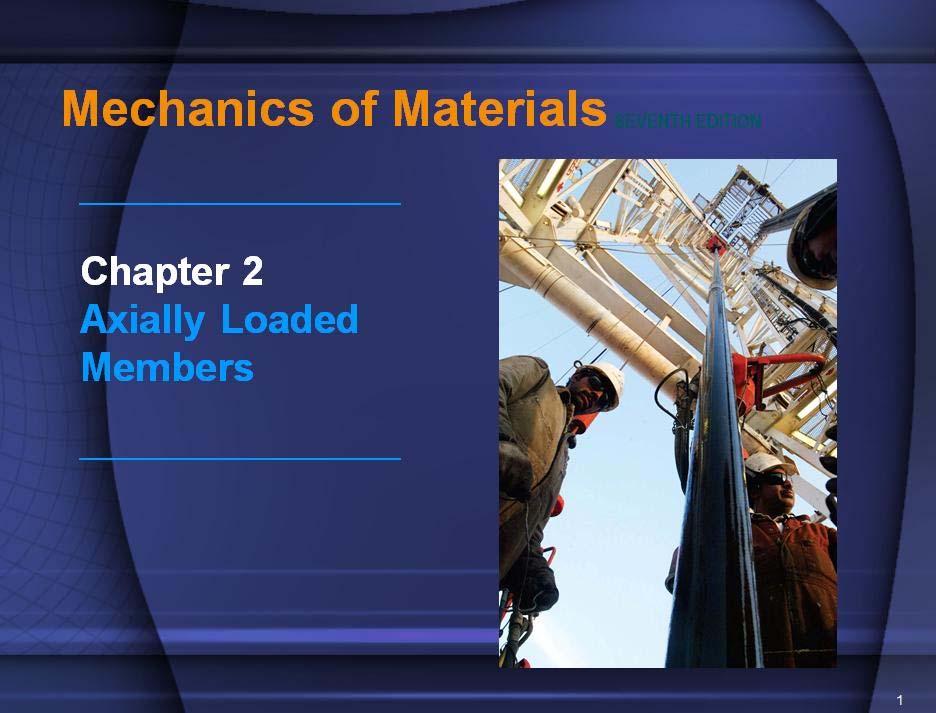 Mechanics of Materials, 7 th ed., James M. Gere & Barry J. Goodno Page 0-1 제 장축하중을받는부재.