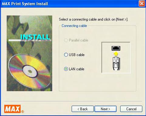 For the LAN Cable 12 Check LAN cable and click on the [Next] button. * Only selectable cables are displayed depending on the OS used, model connected, and PC used.