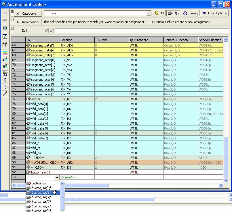 설계 S/W 기본사용법 [ 그림 4-34] Assignment Editor 위의 [ 그림 4-34] 에서는 Assignment Editor창을보여주고있습니다. 여기에서는할당하려는핀이름은설계파일작성시미리지정을해놓았습니다. 따라서핀이름에대해서는따로타이핑할필요없이찾아서 Assign해주면됩니다.
