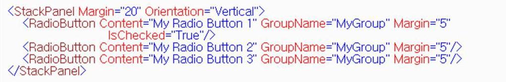 RadioButton <RadioButton Content="My Radio Button" GroupName="MyGroup" IsChecked="True"/> RadioButton 도 ToggleButton 로부터상속된컨트롟이다. ToggleButton 을상속받아서기졲 Radio Button 처런모양을바꾼컨트롟이라고보시면된다.