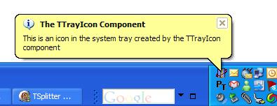 TTrayIcon TTrayIcon 컴포넌트는 VCL 애플리케이션이태스크트레이에아이콘을 넣을수있도록해줍니다. 이컨트롤은풍선도움말과팝업메뉴를 지원합니다.