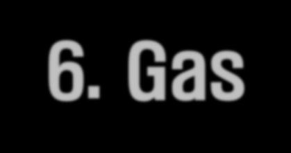 6. Gas