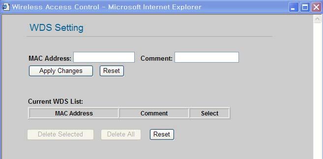 Figure 2. WDS Setting 접속하고자하는무선랜통신장비의 wireless MAC address 를입력합니다. Apply Changes: 설정된셋팅값을적용합니다. Reset: 설정된셋팅값을다시설정합니다. 2.2.5.