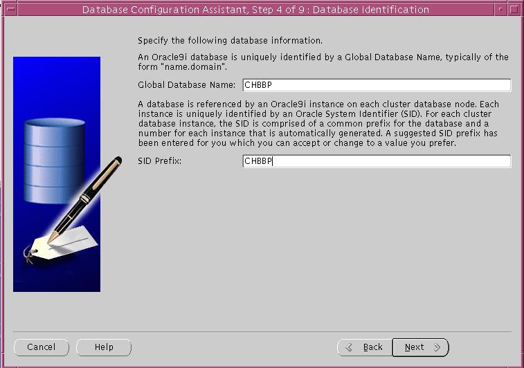 DBCA now displays the Database Identification page. Enter the Global Database Name and Oracle System Identifier (SID). The Global Database Name is typically of the form name.