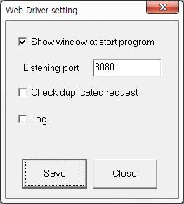 3-4-1 실행시창보이기 Web Driver 실행시 Web Driver 의창이보일지여부를설정합니다. 창이안보이게하는 경우트레이아이콘으로표시되어실행됩니다. 기본값은실행시보임으로설정되어있습니다. 3-4-2 Listening port 설정 Web driver 의 Listening port 를설정합니다.
